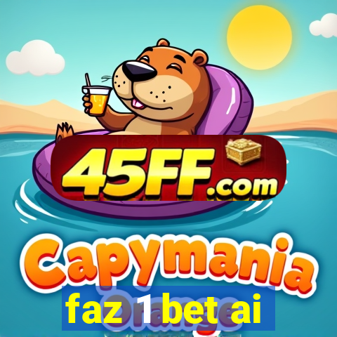 faz 1 bet ai